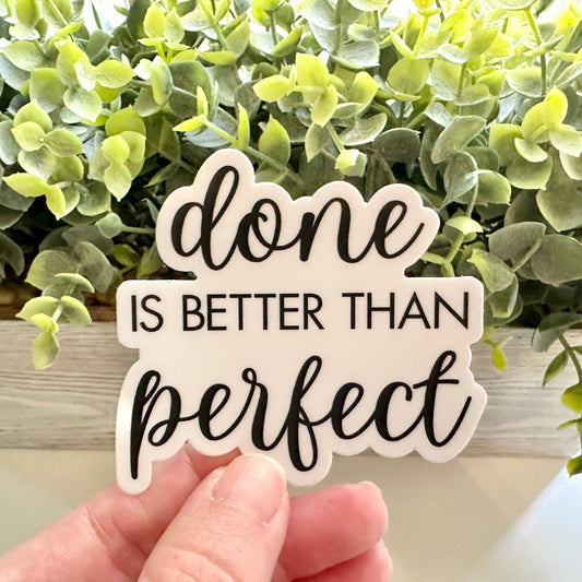 done is better than perfect sticker