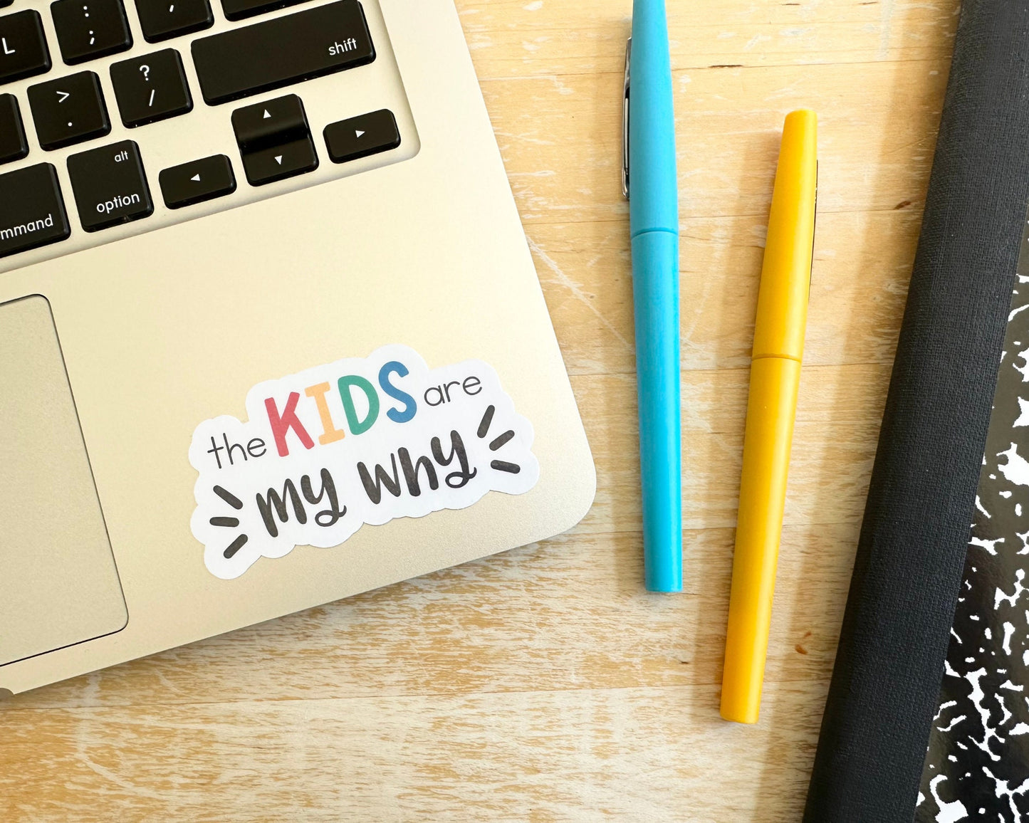 The Kids Are My Why Sticker