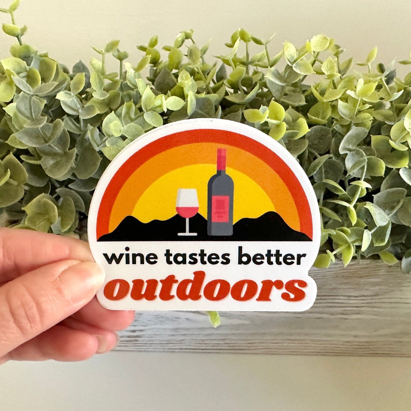 wine tastes better outdoors sticker